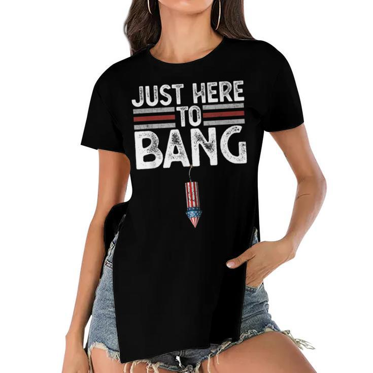 Fourth Of July Funny Just Here To Bang 4Th Of July Men Women  Women's Short Sleeves T-shirt With Hem Split