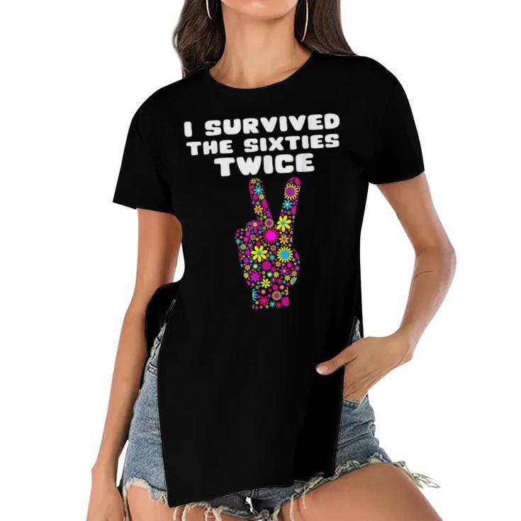 Funny I Survived The Sixties Twice - Birthday  Gift  Women's Short Sleeves T-shirt With Hem Split