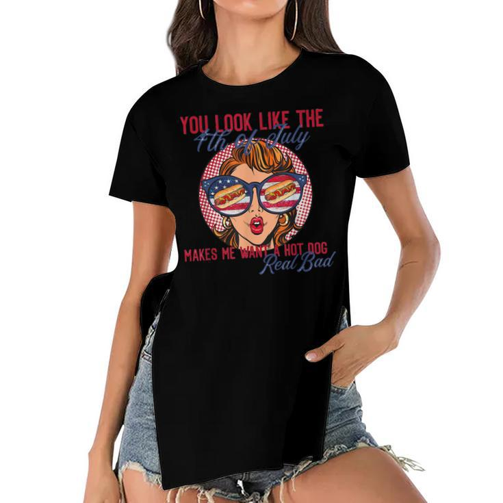 Funny You Look Like The 4Th Of July Makes Me Want A Hot Dog  Women's Short Sleeves T-shirt With Hem Split