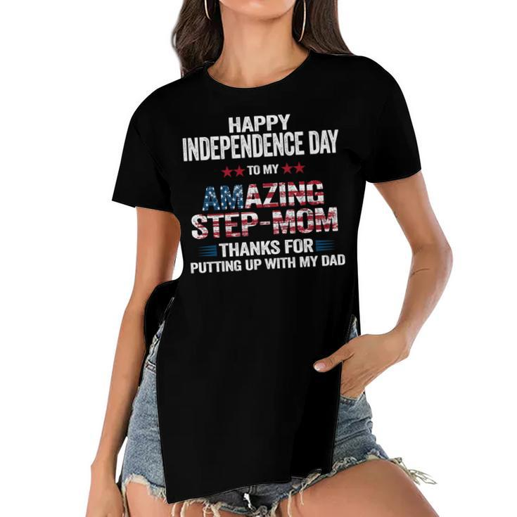 Happy 4Th Of July Step Mom Thanks For Putting Up With My Dad   Women's Short Sleeves T-shirt With Hem Split