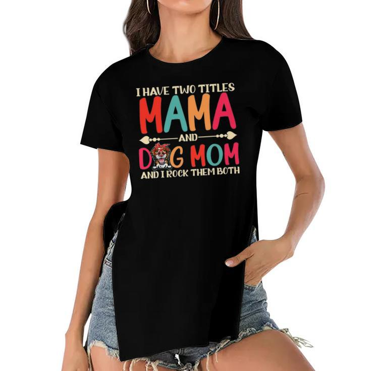 I Have Two Titles Mama And Border Collie Dog Mom Dog Mama Women's Short Sleeves T-shirt With Hem Split