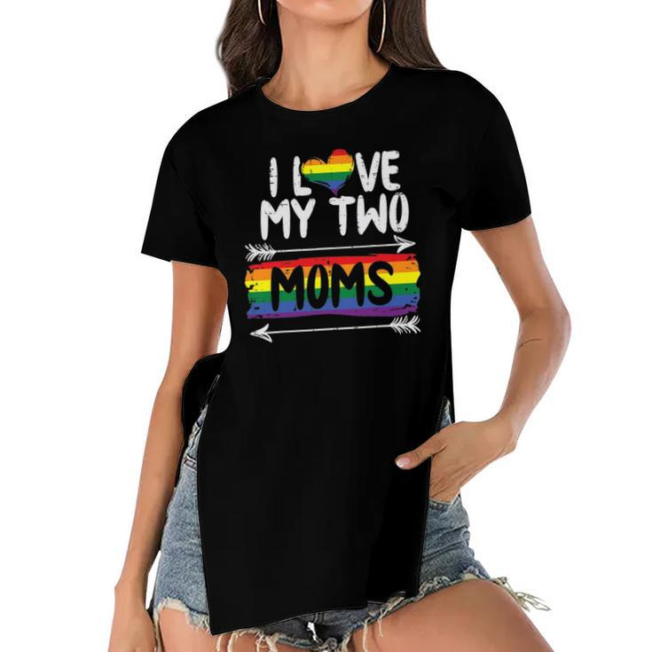 I Love My Two Moms Rainbow Gay Pride Flag Lgbtq Ally Kids Women's Short Sleeves T-shirt With Hem Split