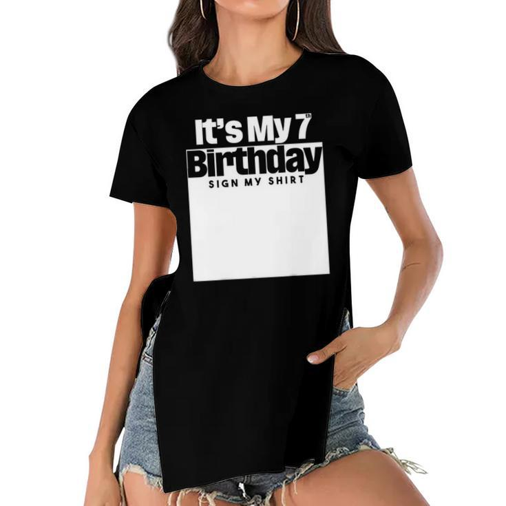 Its My 7Th Birthday Sign My  7 Years Men Women Kids Women's Short Sleeves T-shirt With Hem Split