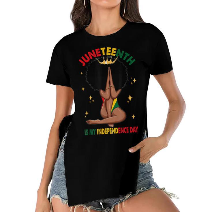Juneteenth Is My Independence Day Black Girl Black Queen   Women's Short Sleeves T-shirt With Hem Split