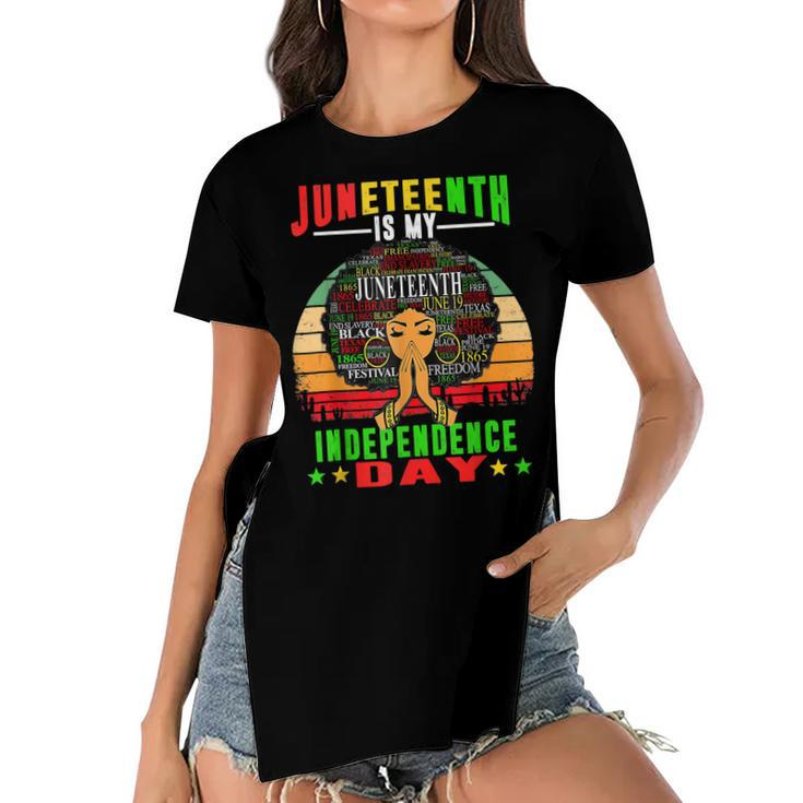 Juneteenth Is My Independence Day Black Women 4Th Of July   Women's Short Sleeves T-shirt With Hem Split