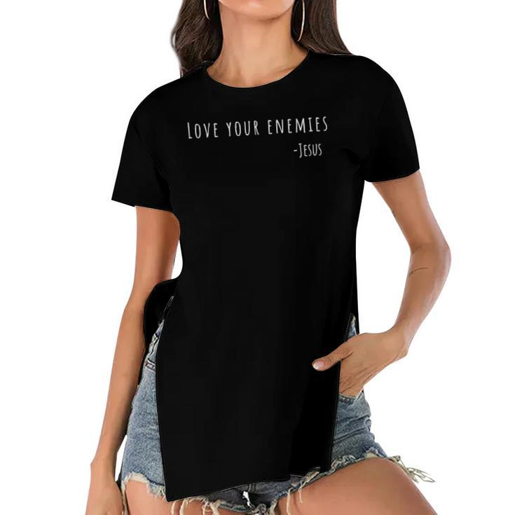 Love Your Enemies Jesus Quote Christian Women's Short Sleeves T-shirt With Hem Split