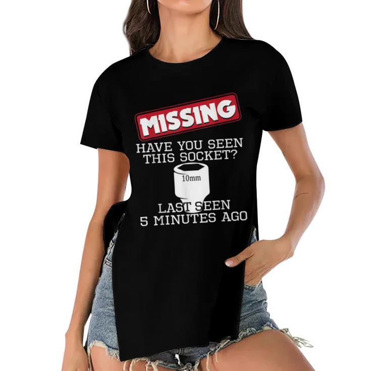 Missing Have You Seen This Socket Funny Race Car Enthusiast  Women's Short Sleeves T-shirt With Hem Split