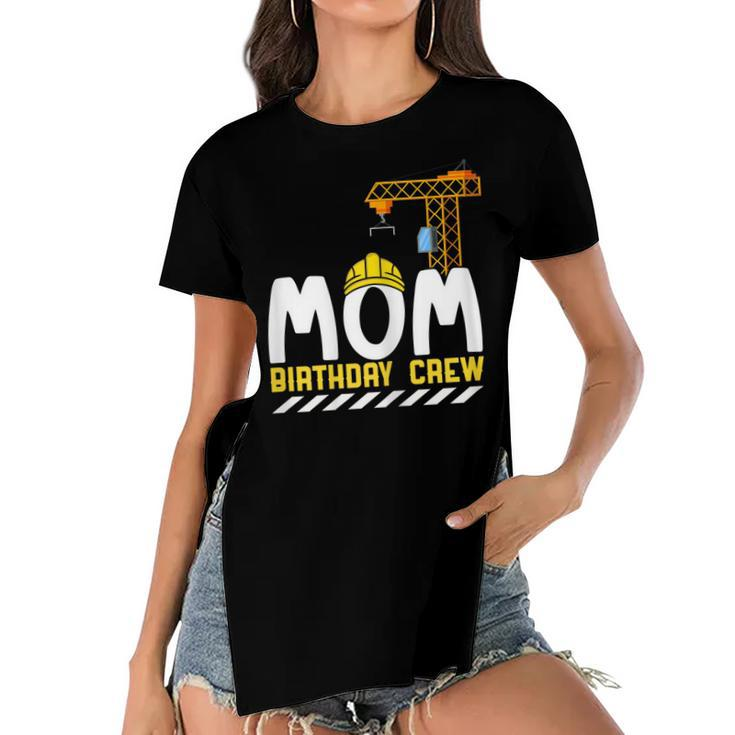 Mom Birthday Crew Construction Birthday Boy  Mommy  Women's Short Sleeves T-shirt With Hem Split
