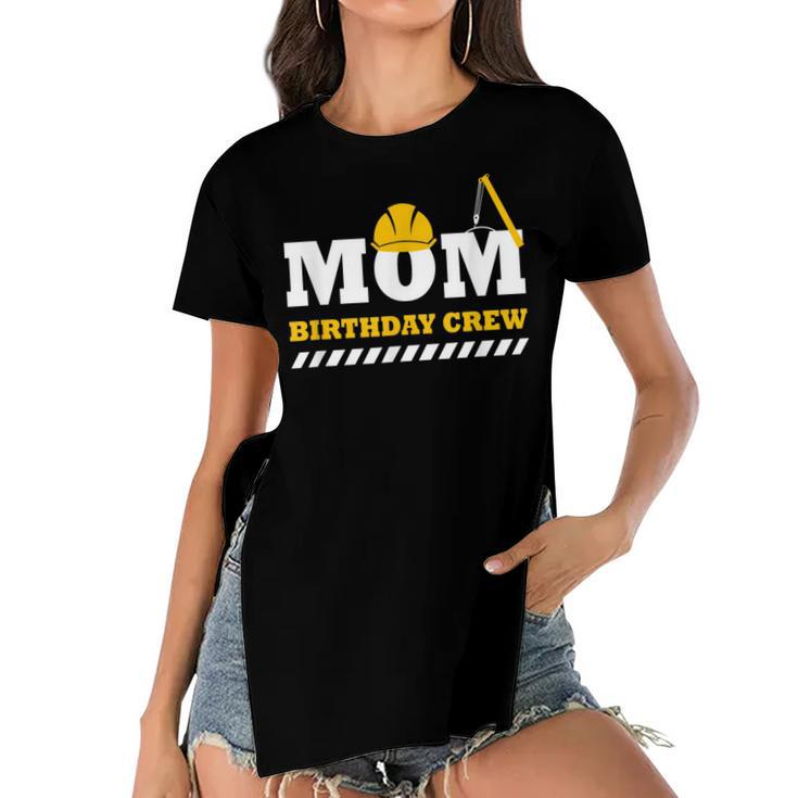Mom Birthday Crew Construction Birthday Party  V3 Women's Short Sleeves T-shirt With Hem Split