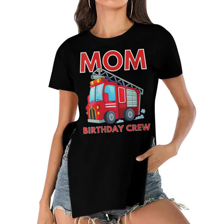 Mom Birthday Crew Fire Truck Fire Engine Firefighter   Women's Short Sleeves T-shirt With Hem Split