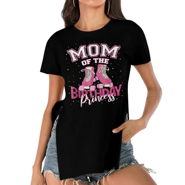 Mom Of The Birthday Princess Girl Roller Skate Party  Women's Short Sleeves T-shirt With Hem Split