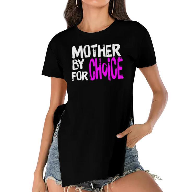 Mother By Choice For Choice Feminist Rights Pro Choice Mom  Women's Short Sleeves T-shirt With Hem Split