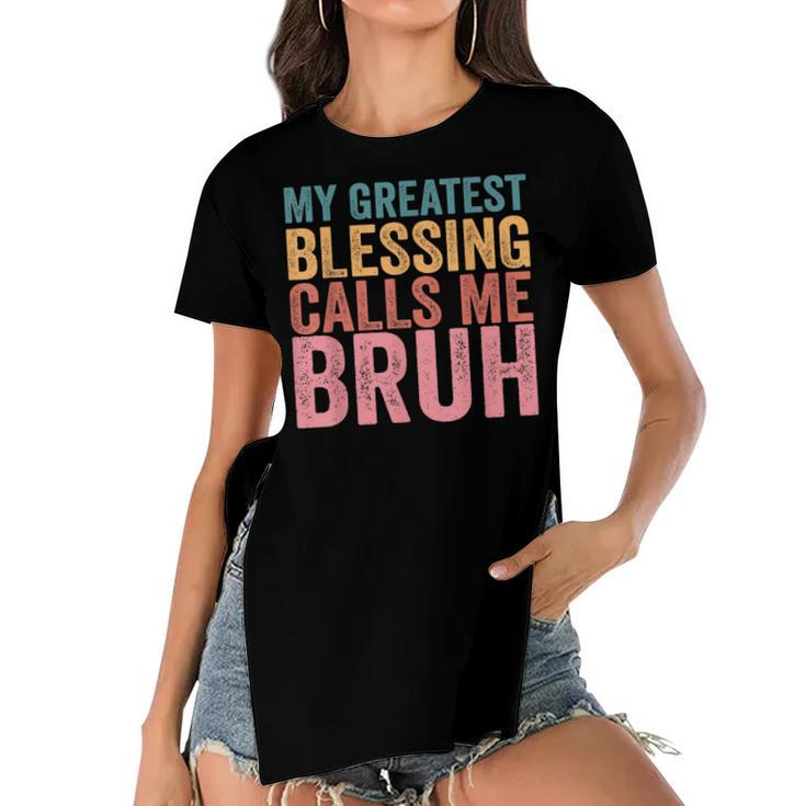 My Greatest Blessing Calls Me Bruh  V3 Women's Short Sleeves T-shirt With Hem Split