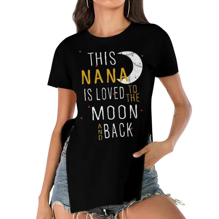 Nana Grandma Gift   This Nana Is Loved To The Moon And Back Women's Short Sleeves T-shirt With Hem Split