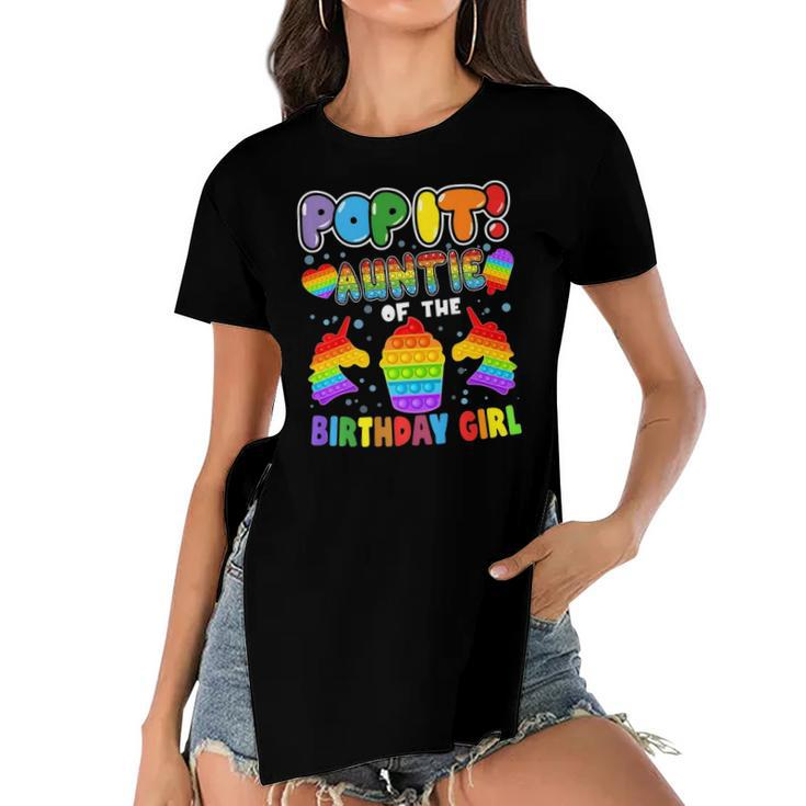 Pop It Auntie Of The Birthday Girl Kids Family Matching  Women's Short Sleeves T-shirt With Hem Split