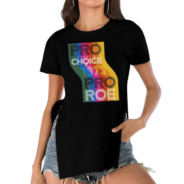 Pro My Body My Choice 1973 Pro Roe Womens Rights Protest Women's Short Sleeves T-shirt With Hem Split