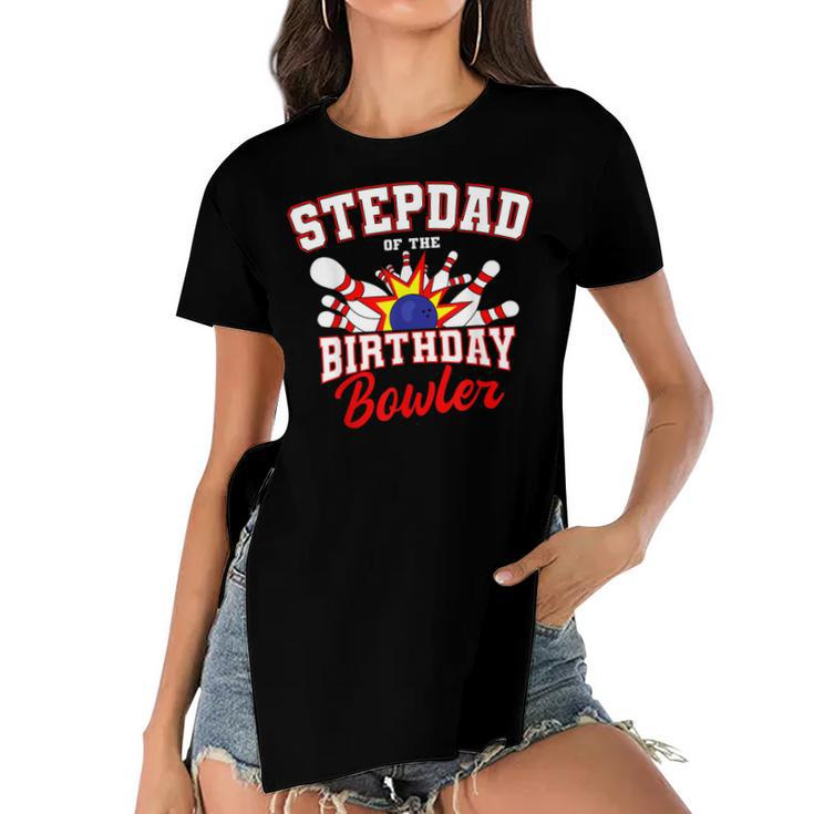 Stepdad Of The Birthday Bowler Bday Bowling Party  Women's Short Sleeves T-shirt With Hem Split