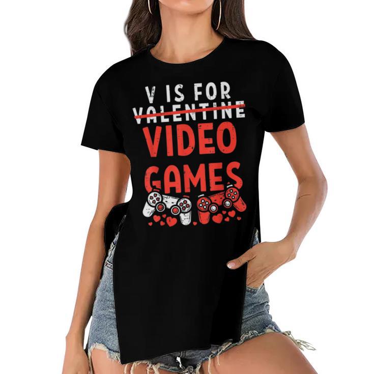 V Is For Video Games Funny Valentines Day Gamer Boy  583 Trending Shirt Women's Short Sleeves T-shirt With Hem Split