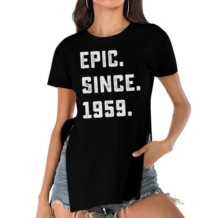 Womens 63Rd Birthday Gift Vintage Epic Since 1959 63 Years Old Women's Short Sleeves T-shirt With Hem Split