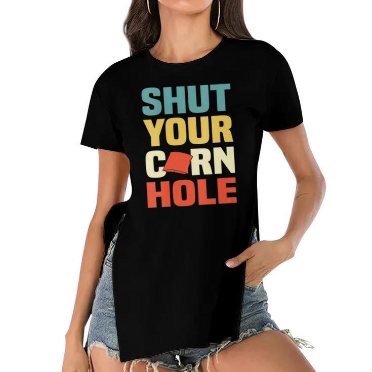 Womens Funny Shut Your Cornhole Lovers Gift Women's Short Sleeves T-shirt With Hem Split