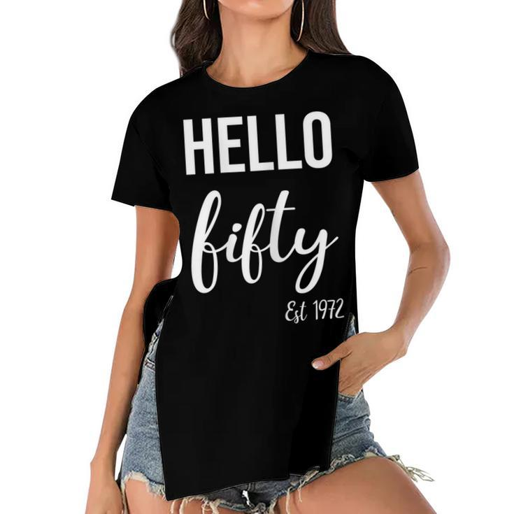 Womens Hello 50 Fifty Est 1972 - 50Th Birthday 50 Years Old  Women's Short Sleeves T-shirt With Hem Split