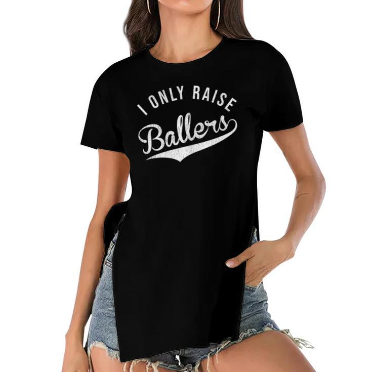 Womens I Only Raise Ballers Baseball Football Basketball Soccer Mom  Women's Short Sleeves T-shirt With Hem Split