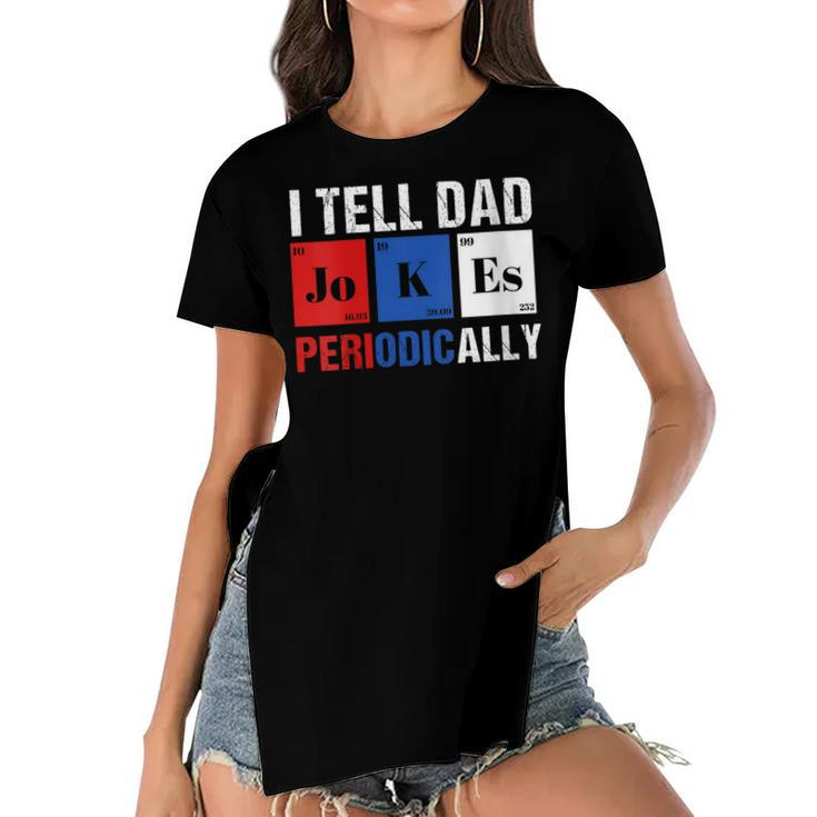 Womens I Tell Dad Jokes Periodically  4Th Of July Patriotic  Women's Short Sleeves T-shirt With Hem Split