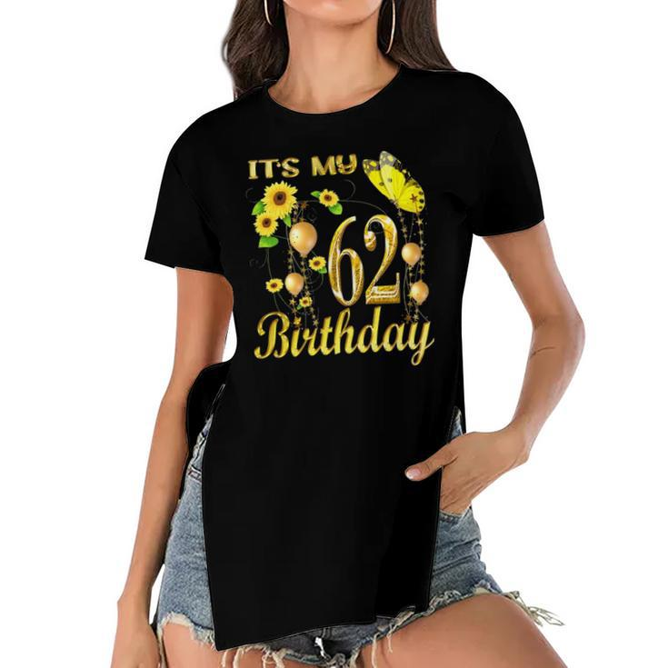 Womens Its My 62Nd Birthday 62 Years Old Girl Sunflower Butterfly Women's Short Sleeves T-shirt With Hem Split