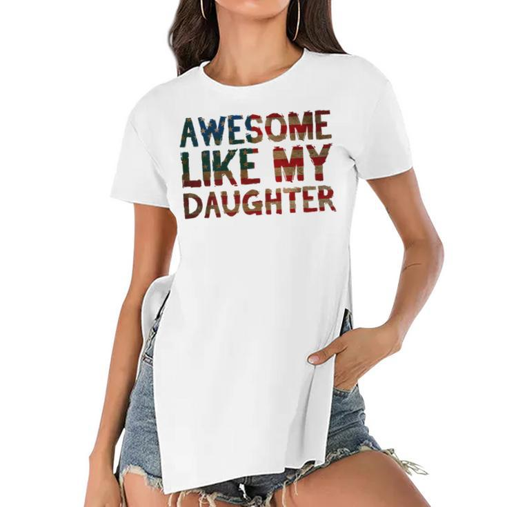4Th Of July Fathers Day Dad Gift - Awesome Like My Daughter   Women's Short Sleeves T-shirt With Hem Split
