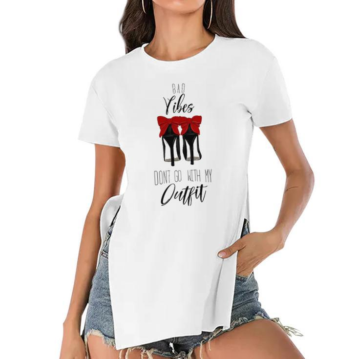 Bad Vibes Dont Go With My Outfit High Heel Design For Women Women's Short Sleeves T-shirt With Hem Split