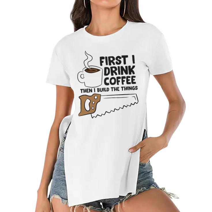 Carpenter Coffee And Woodworking Drinking Coffee Woodworker Women's Short Sleeves T-shirt With Hem Split
