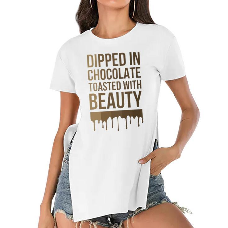 Dipped In Chocolate Toasted With Beauty Melanin Black Women Women's Short Sleeves T-shirt With Hem Split