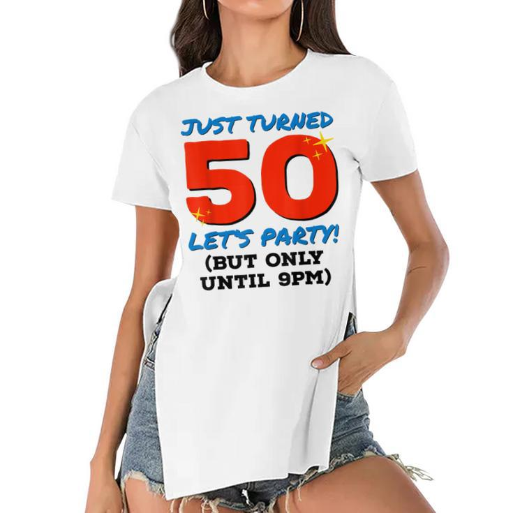 Just Turned 50 Party Until 9Pm Funny 50Th Birthday Gag Gift  V2 Women's Short Sleeves T-shirt With Hem Split