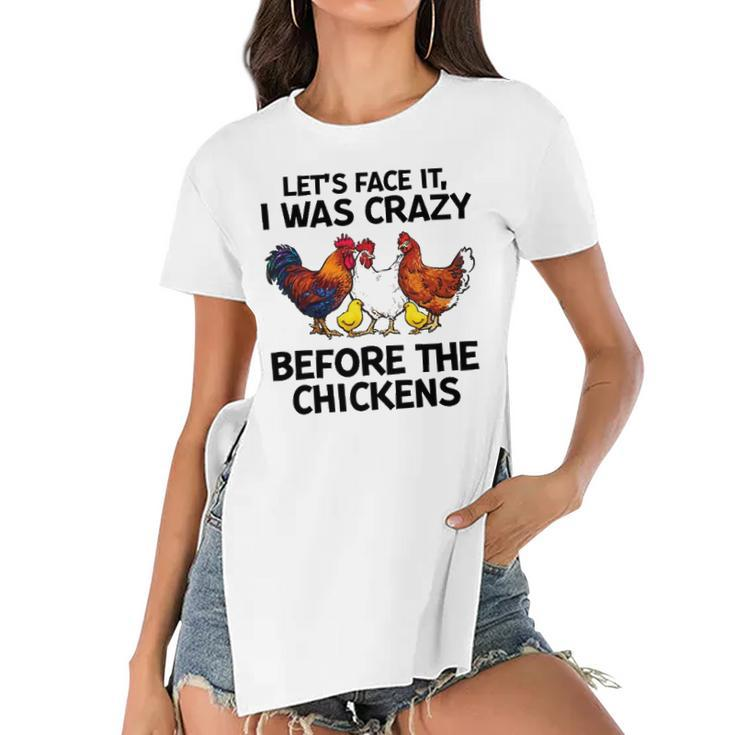 Lets Face It I Was Crazy Before The Chickens Lovers Women's Short Sleeves T-shirt With Hem Split