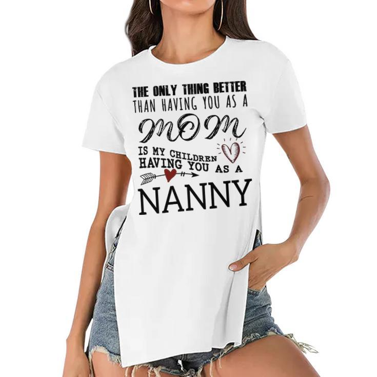 Nanny Grandma Gift   Nanny The Only Thing Better Women's Short Sleeves T-shirt With Hem Split