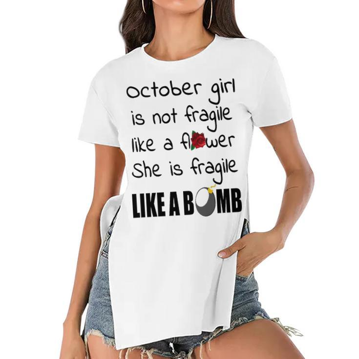 October Girl   October Girl Isn’T Fragile Like A Flower She Is Fragile Like A Bomb V2 Women's Short Sleeves T-shirt With Hem Split