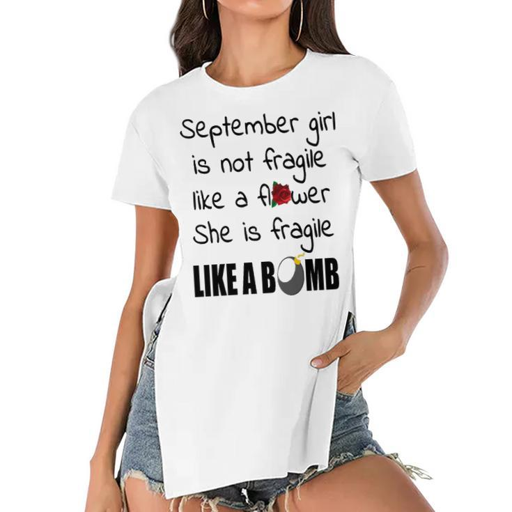 September Girl   September Girl Isn’T Fragile Like A Flower She Is Fragile Like A Bomb V2 Women's Short Sleeves T-shirt With Hem Split