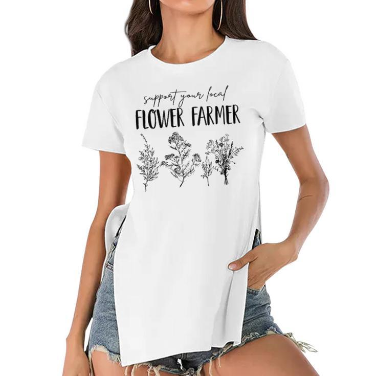 Support Your Local Flower Farmer Homegrown Farmers Market Women's Short Sleeves T-shirt With Hem Split