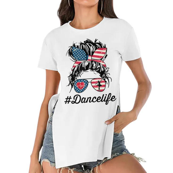 Womens Dance Life Mom Messy Bun American Us Flag 4Th Of July  Women's Short Sleeves T-shirt With Hem Split
