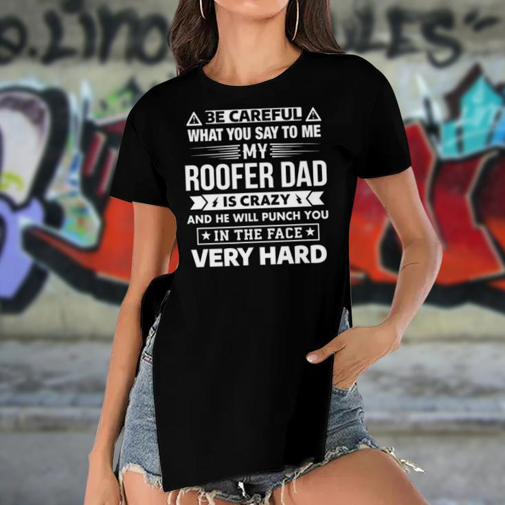 Be Careful My Roofer Dad Is Crazy Son And Daughter Women's Short Sleeves T-shirt With Hem Split