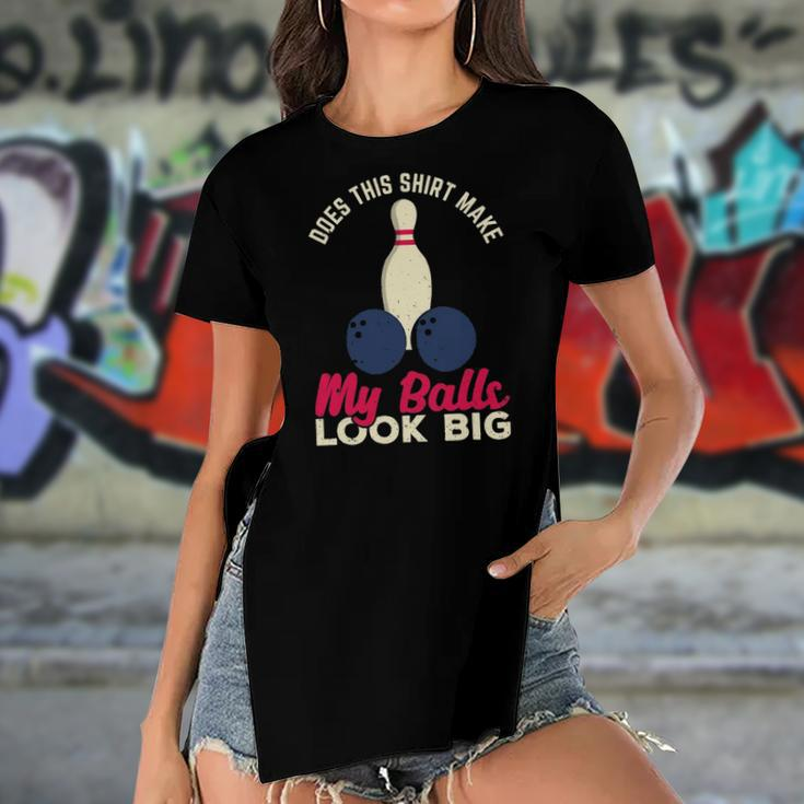 Does This Make My Balls Look Big Funny Bowling Bowler Women's Short Sleeves T-shirt With Hem Split