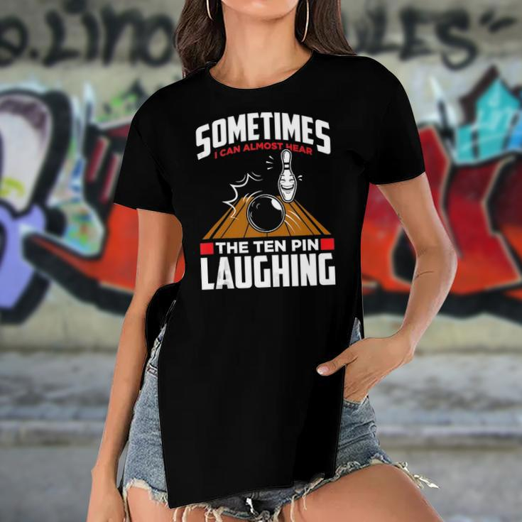 Hear The Ten Pin Laughing - Funny Bowler & Bowling Women's Short Sleeves T-shirt With Hem Split