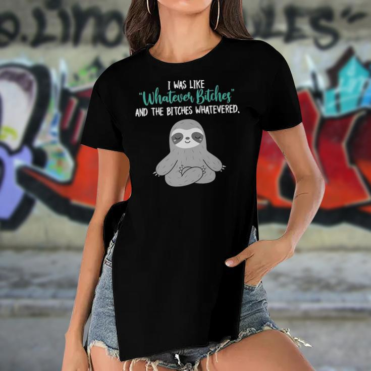 I Was Like Whatever Bitches And The Bitches Whatevered Sloth Women's Short Sleeves T-shirt With Hem Split