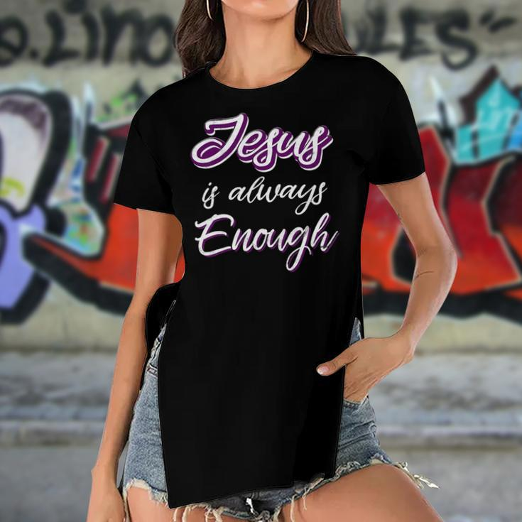 Jesus Is Always Enough Christian Sayings On S Men Women Women's Short Sleeves T-shirt With Hem Split