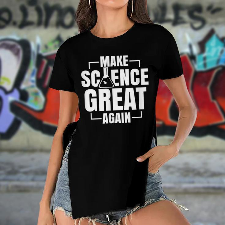 Make Science Great Again Sciences Scientist Teacher Lover Women's Short Sleeves T-shirt With Hem Split