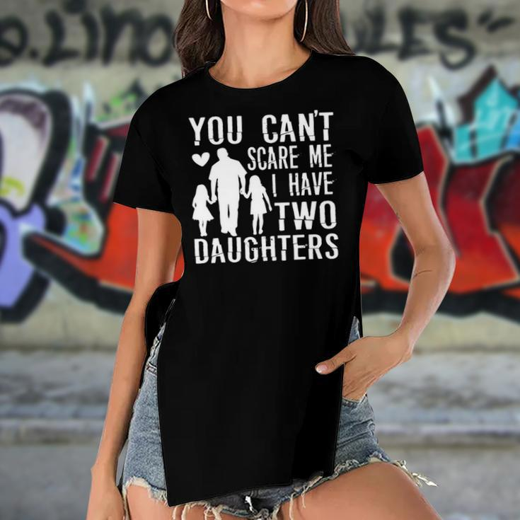 Mens You Cant Scare Me I Have Two Daughters Happy Fathers Day Women's Short Sleeves T-shirt With Hem Split