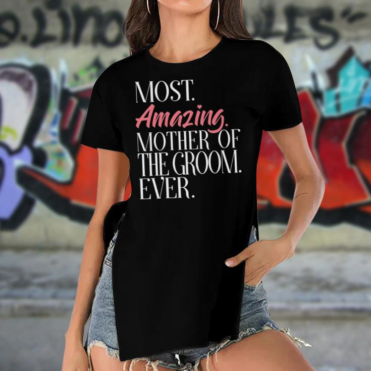 Most Amazing Mother Of The Groom Ever Bridal Party Tee Women's Short Sleeves T-shirt With Hem Split