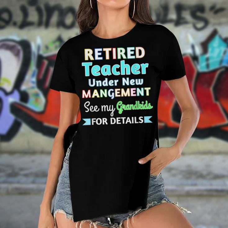 Retired Teacher Under New Management See Grandkids Women's Short Sleeves T-shirt With Hem Split