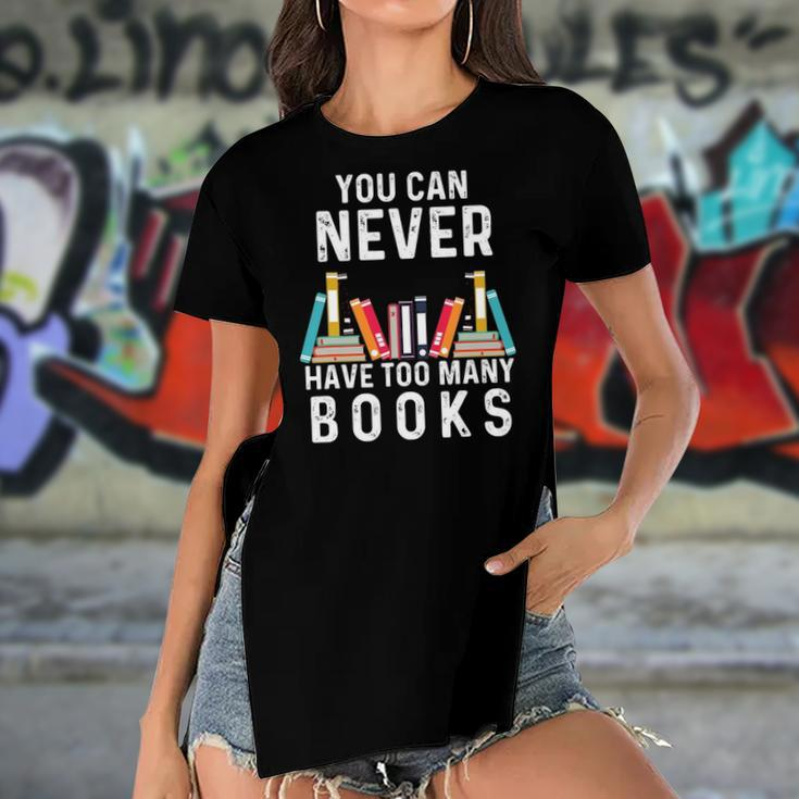 You Can Never Have Too Many Books Book Lover Men Women Kids Women's Short Sleeves T-shirt With Hem Split