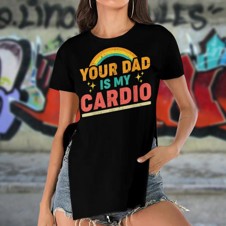 Your Dad Is My Cardio Vintage Rainbow Funny Saying Sarcastic Women's Short Sleeves T-shirt With Hem Split